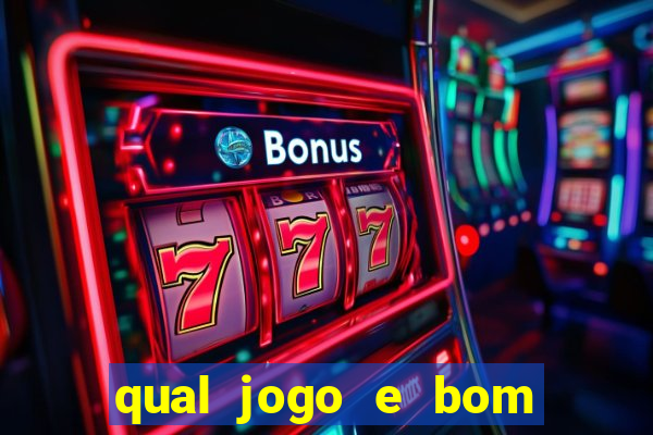 qual jogo e bom para ganhar dinheiro